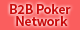 B2B Poker Network